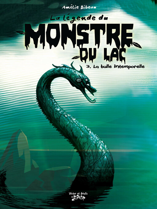 Title details for La légende du MONSTRE du lac Tome 3 by Amélie Bibeau - Available